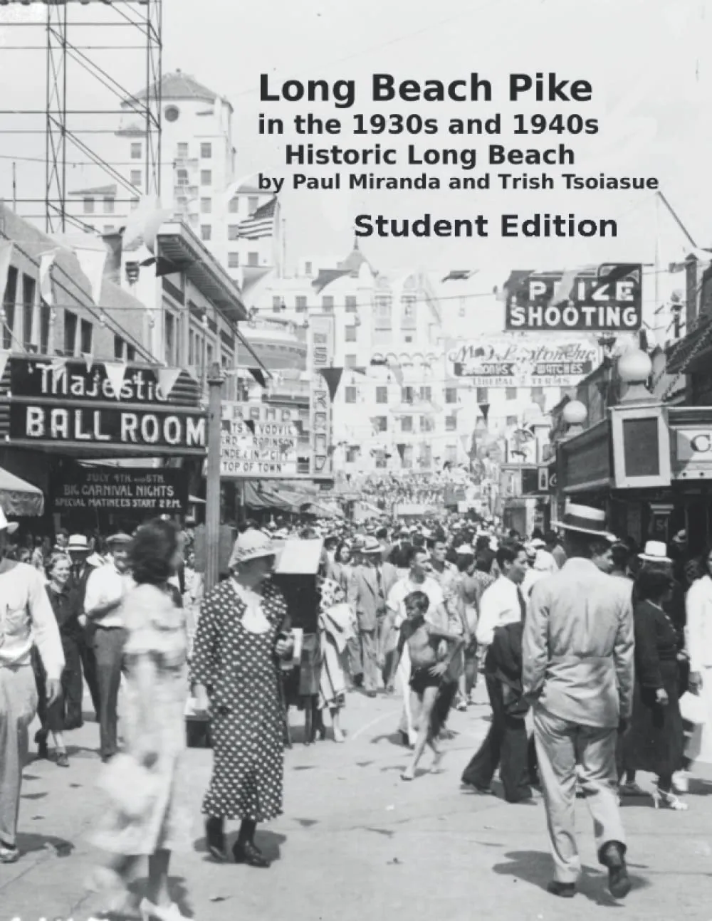 Long Beach Pike in the 1930s and 1940s: Historic Long Beach Paperback – Large Print, September 30, 2022